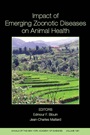 Impact of Emerging Zoonotic Diseases on Animal Health: 8th Biennial Conference of the Society for Tropical Veterinary Medicine, Volume 1081 - ISBN 9781573316378