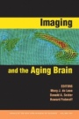 Imaging and the Aging Brain, Volume 1097 - ISBN 9781573316590