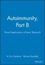 Autoimmunity, Part B: Novel Applications of Basic Research - ISBN 9781573317092
