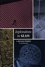 Explorations in Glass: An Autobiography - ISBN 9781574981247