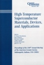 High–Temperature Superconductor Materials, Devices, and Applications: Proceedings of the 106th Annual Meeting of The American Ceramic Society, Indianapolis, Indiana, USA 2004 - ISBN 9781574981810