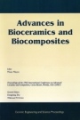 Advances in Bioceramics and Biocomposites: A Collection of Papers Presented at the 29th International Conference on Advanced Ceramics and Composites, Jan 23–28, 2005, Cocoa Beach, FL - ISBN 9781574982