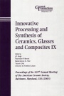 Innovative Processing and Synthesis of Ceramics, Glasses and Composites IX: Proceedings of the 107th Annual Meeting of The American Ceramic Society, Baltimore, Maryland, USA 2005 - ISBN 9781574982473