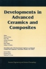 Developments in Advanced Ceramics and Composites: A Collection of Papers Presented at the 29th International Conference on Advanced Ceramics and Composites, Jan 23–28, 2005, Cocoa Beach, FL - ISBN 978