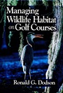 Managing Wildlife Habitat on Golf Courses - ISBN 9781575040288
