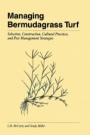 Managing Bermudagrass Turf: Selection, Construction, Cultural Practices, and Pest Management Strategies - ISBN 9781575041636