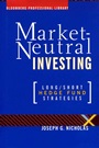 Market Neutral Investing: Long / Short Hedge Fund Strategies - ISBN 9781576600375