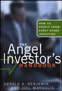 The Angel Investors Handbook: How to Profit from Early–Stage Investing - ISBN 9781576600764