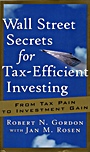 Wall Street Secrets for Tax–Efficient Investing: From Tax Pain to Investment Gain - ISBN 9781576600887