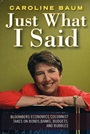 Just What I Said: Bloomberg Economics Columnist Takes on Bonds, Banks, Budgets, and Bubbles - ISBN 9781576602195