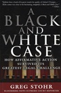 A Black and White Case: How Affirmative Action Survived Its Greatest Legal Challenge - ISBN 9781576602270