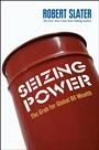 Seizing Power: The Grab for Global Oil Wealth - ISBN 9781576602478