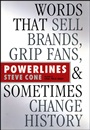Powerlines: Words That Sell Brands, Grip Fans, and Sometimes Change History - ISBN 9781576603048