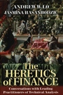 The Heretics of Finance: Conversations with Leading Practitioners of Technical Analysis - ISBN 9781576603161