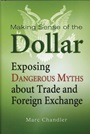 Making Sense of the Dollar: Exposing Dangerous Myths about Trade and Foreign Exchange - ISBN 9781576603215