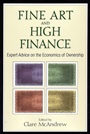 Fine Art and High Finance: Expert Advice on the Economics of Ownership - ISBN 9781576603338