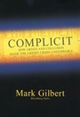 Complicit: How Greed and Collusion Made the Credit Crisis Unstoppable - ISBN 9781576603468