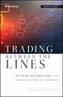 Trading Between the Lines: Pattern Recognition and Visualization of Markets - ISBN 9781576603734