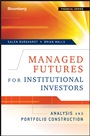 Managed Futures for Institutional Investors: Analysis and Portfolio Construction - ISBN 9781576603741