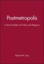 Postmetropolis: Critical Studies of Cities and Regions - ISBN 9781577180012