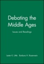 Debating the Middle Ages: Issues and Readings - ISBN 9781577180081