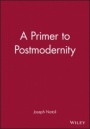 A Primer to Postmodernity - ISBN 9781577180616
