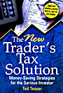 The New Traders Tax Solution: Money–Saving Strategies for the Serious Investor - ISBN 9781592801909