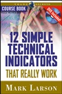 12 Simple Technical Indicators: That Really Work - ISBN 9781592802906