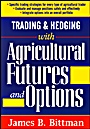 Trading and Hedging with Agricultural Futures and Options - ISBN 9781592803293