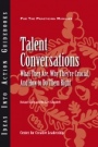 Talent Conversations: What They Are, Why Theyre Crucial, and How To Do Them Right - ISBN 9781604910933