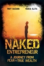 The Naked Entrepreneur: A Journey From Fear to True Wealth - ISBN 9781742169323