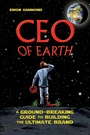 CEO of Earth: A Ground–Breaking Guide to Building the Ultimate Brand - ISBN 9781742169569