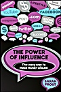 The Power of Influence: The Easy Way to Make Money Online - ISBN 9781742469751