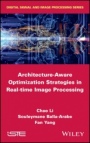 Architecture-Aware Optimization Strategies in Real-time Image Processing - ISBN 9781786300942