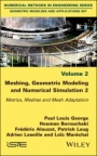 Meshing, Geometric Modeling and Numerical Simulation, Volume 2: Metrics, Meshes and Mesh Adaptation - ISBN 9781786301178