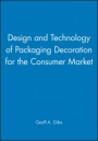 Design and Technology of Packaging Decoration for the Consumer Market - ISBN 9781841271064