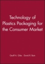 Technology of Plastics Packaging for the Consumer Market - ISBN 9781841271170