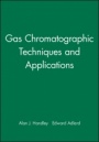 Gas Chromatographic Techniques and Applications - ISBN 9781841271187