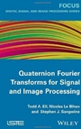 Quaternion Fourier Transforms for Signal and Image Processing - ISBN 9781848214781