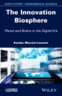 The Innovation Biosphere: Planet and Brains in the Digital Era - ISBN 9781848215566