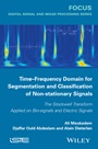 Time-Frequency Domain for Segmentation and Classification of Non-stationary Signals: The Stockwell T - ISBN 9781848216136