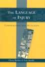 The Language of Injury: Comprehending Self–Mutilation - ISBN 9781854332349