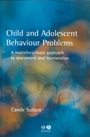 Child and Adolescent Behavioural Problems: A Multi–disciplinary Approach to Assessment and Intervention - ISBN 9781854333216