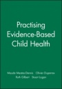 Practising Evidence–Based Child Health - ISBN 9781857754100