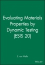 Evaluating Materials Properties by Dynamic Testing (ESIS 20) - ISBN 9781860580048