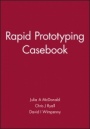Rapid Prototyping Casebook - ISBN 9781860580765