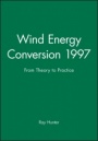 Wind Energy Conversion 1997: From Theory to Practice - ISBN 9781860580826