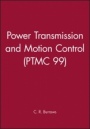 Power Transmission and Motion Control: PTMC 1999 - ISBN 9781860582059