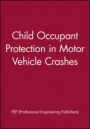 Child Occupant Protection in Motor Vehicle Crashes - ISBN 9781860582400
