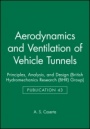 Aerodynamics and Ventilation of Vehicle Tunnels: Principles, Analysis, and Design - ISBN 9781860582554